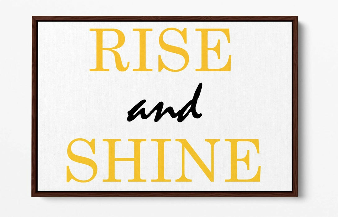 "RISE AND SHINE" INSPIRATIONAL BEDROOM QUOTE -FLOAT EFFECT CANVAS WALL ART PRINT