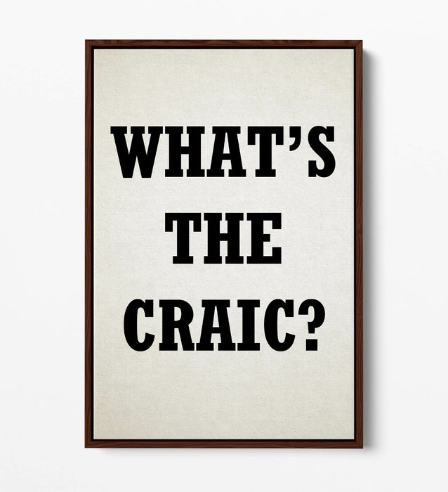 "WHAT'S THE CRAIC" DERRY GIRLS IRISH SLANG QUOTE -FLOAT EFFECT CANVAS ART PRINT