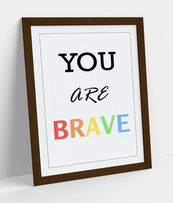 "YOU ARE BRAVE" MOTIVATIONAL QUOTE SLOGAN -FRAMED WALL ART PICTURE PRINT