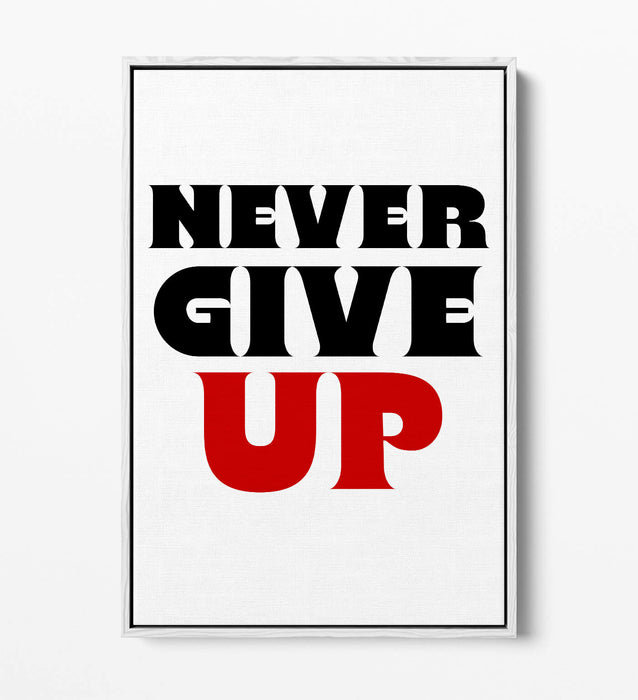 "NEVER GIVE UP" MOTIVATIONAL QUOTE SLOGAN -FLOAT EFFECT CANVAS WALL ART PRINT