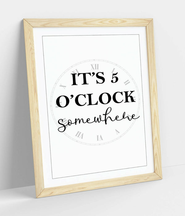 "IT'S 5 O'CLOCK SOMEWHERE" FUNNY KITCHEN QUOTE -FRAMED WALL ART PICTURE PRINT