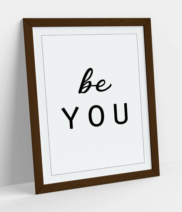 "BE YOU" BEDROOM INSPIRATIONAL QUOTE SLOGAN HOME -FRAMED WALL ART PICTURE PRINT