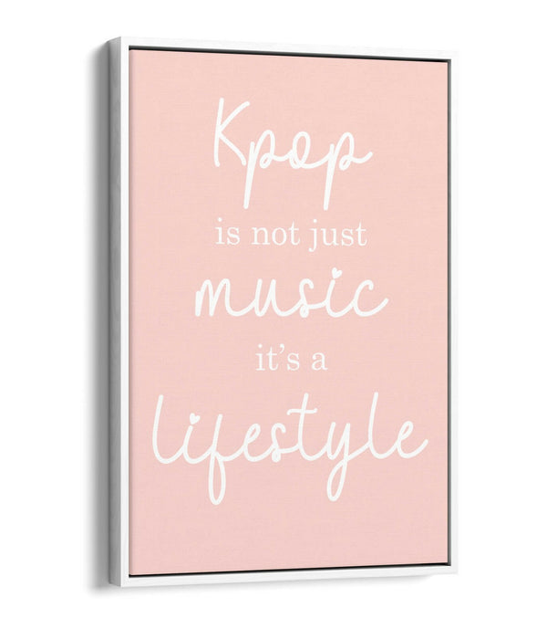 "K-POP IS A LIFESTYLE" BTS ARMY QUOTE SLOGAN -FLOAT EFFECT CANVAS WALL ART PRINT