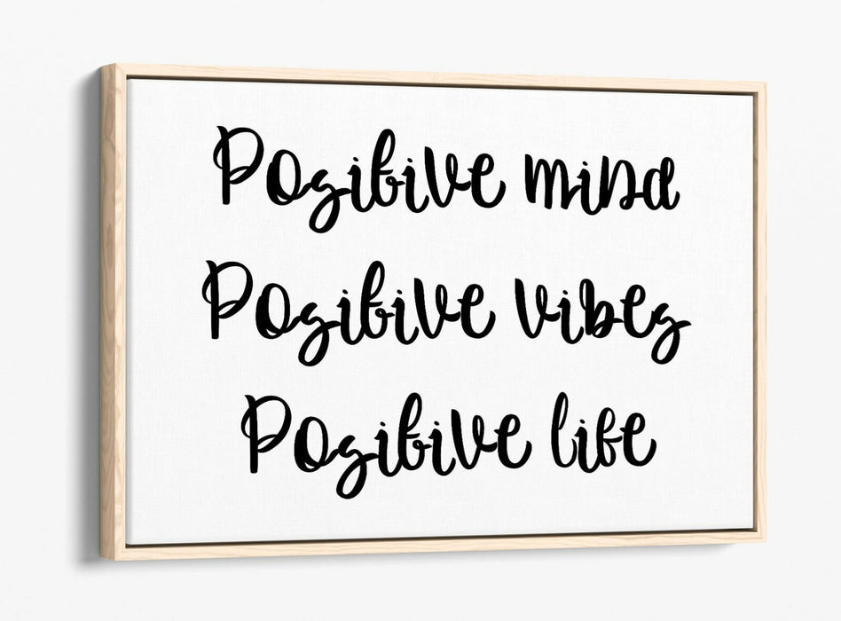 POSITIVE MIND LIFE VIBES, INSPIRATIONAL QUOTE -FLOAT EFFECT CANVAS ART PRINT