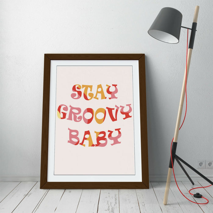 "STAY GROOVY BABY" FUN HIPPIE BEDROOM QUOTE -FRAMED WALL ART PICTURE PRINT