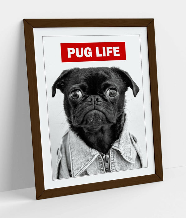 PUG LIFE -FRAMED POSTER WALL ART PRINT ARTWORK- BLACK & WHITE