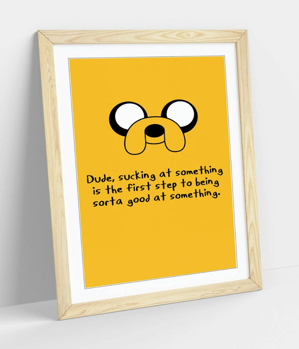 ADVENTURE TIME JAKE STYLE INSPIRATIONAL QUOTE -FRAMED WALL ART PICTURE PRINT