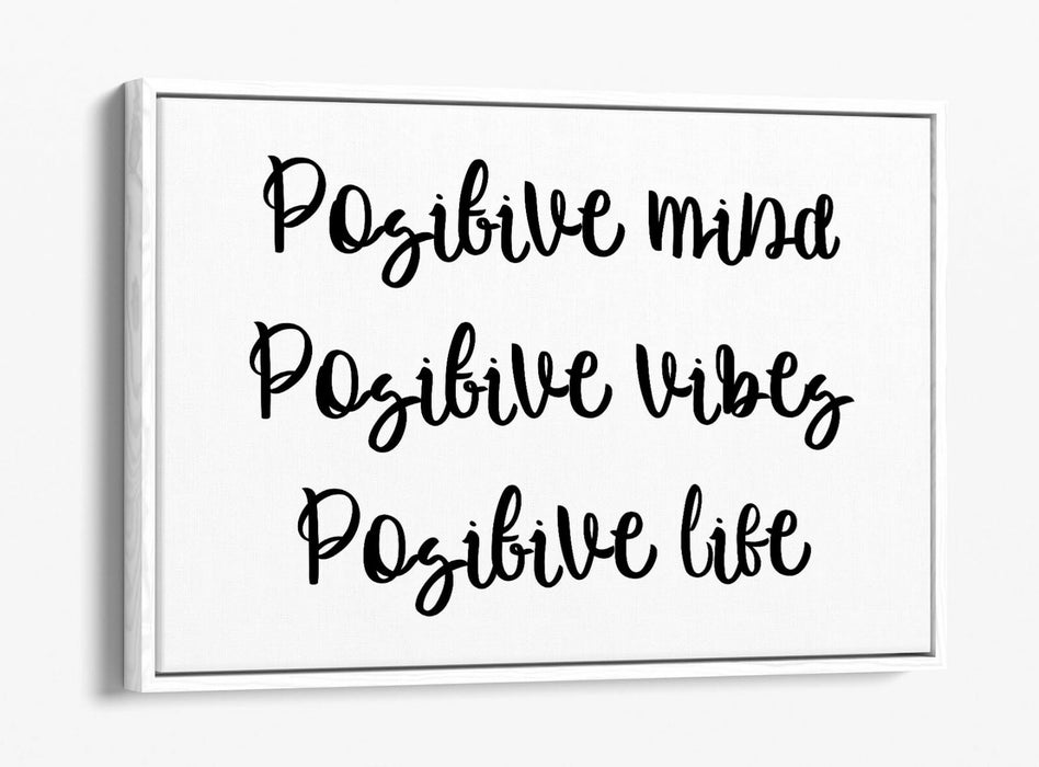 POSITIVE MIND LIFE VIBES, INSPIRATIONAL QUOTE -FLOAT EFFECT CANVAS ART PRINT