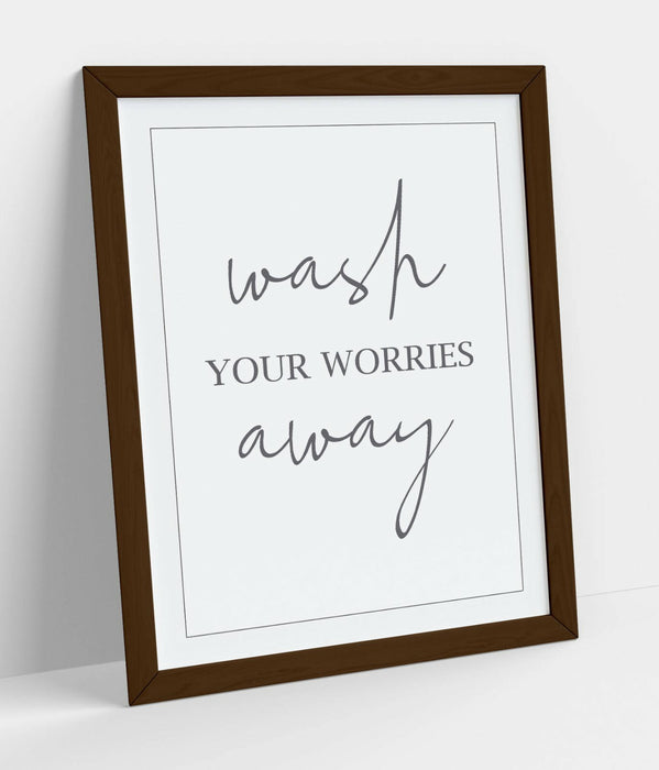 "WASH YOUR WORRIES AWAY" SLOGAN QUOTE BATHROOM -FRAMED WALL ART PICTURE PRINT