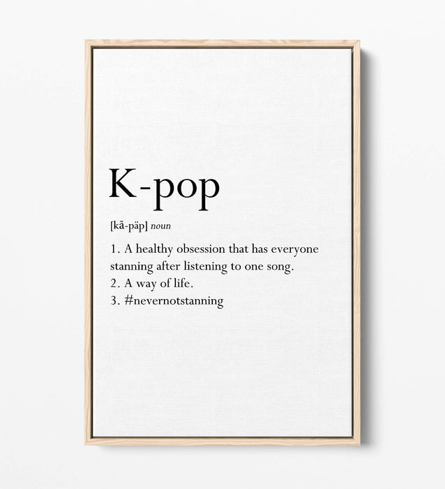 K-POP DEFINITION FUNNNY QUOTE SLOGAN, BTS -FLOAT EFFECT CANVAS WALL ART PRINT