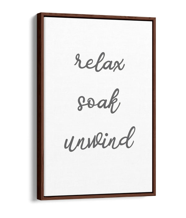 "RELAX SOAK UNWIND" RELAXING QUOTE BATHROOM -FLOAT EFFECT CANVAS WALL ART PRINT