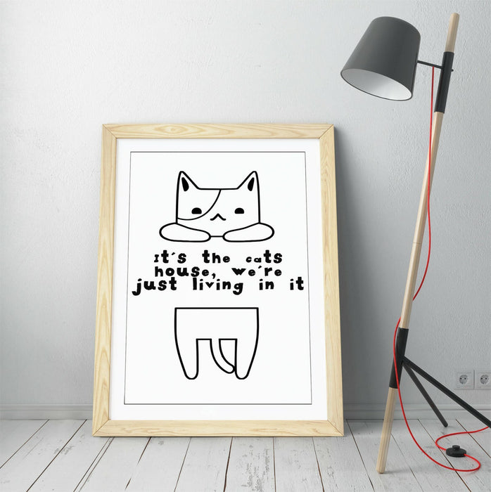 "IT'S THE CATS HOUSE" FUNNY CAT OWNER PET QUOTE -FRAMED WALL ART PICTURE PRINT