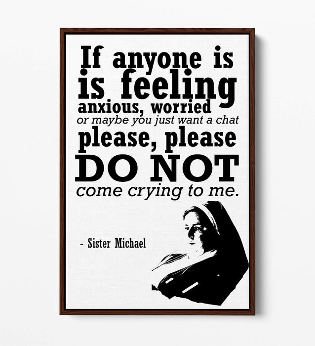 DERRY GIRLS FUNNY SISTER MICHAEL QUOTE -FLOAT EFFECT CANVAS ART PRINT