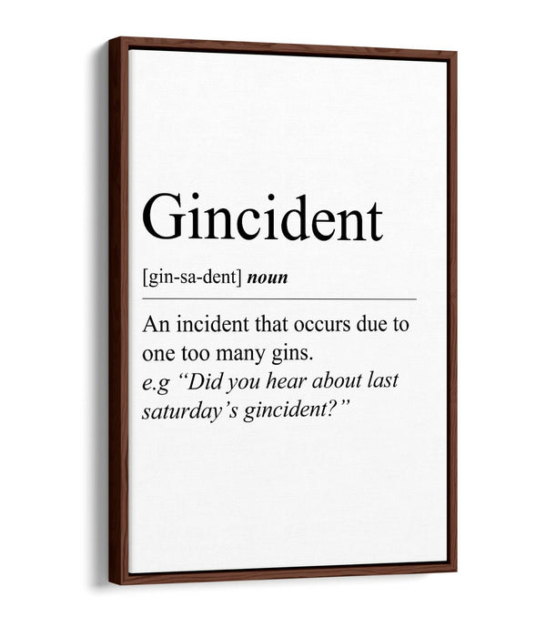 "GINCIDENT" FUNNY DICTIONARY DEFINITION QUOTE -FLOAT EFFECT CANVAS ART PRINT