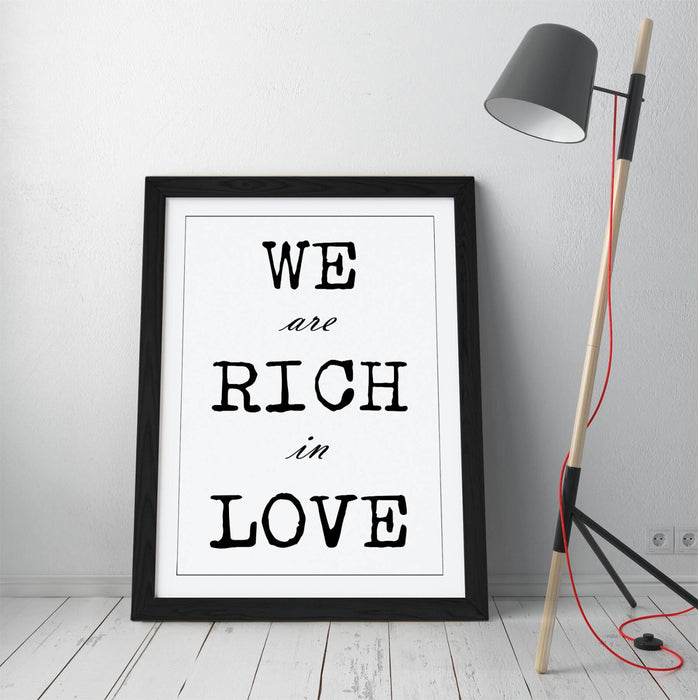 "WE ARE RICH IN LOVE" FAMILY QUOTE LOVE SLOGAN -FRAMED WALL ART PICTURE PRINT