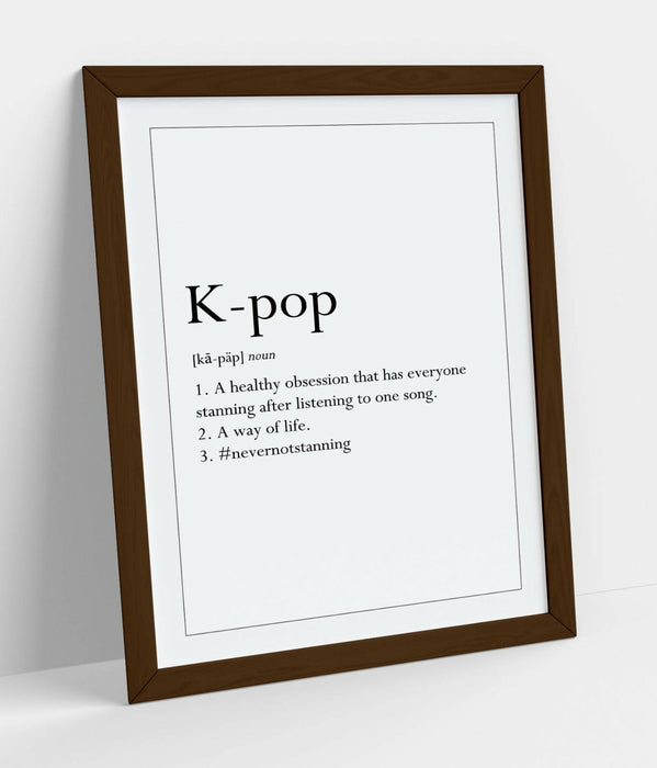 K-POP DEFINITION FUNNY QUOTE SLOGAN, BTS ARMY -FRAMED WALL ART PICTURE PRINT