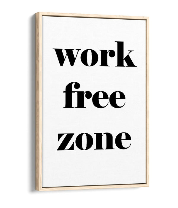 "WORK FREE ZONE" FUNNY RELAXING LIFE QUOTE -FLOAT EFFECT CANVAS WALL ART PRINT