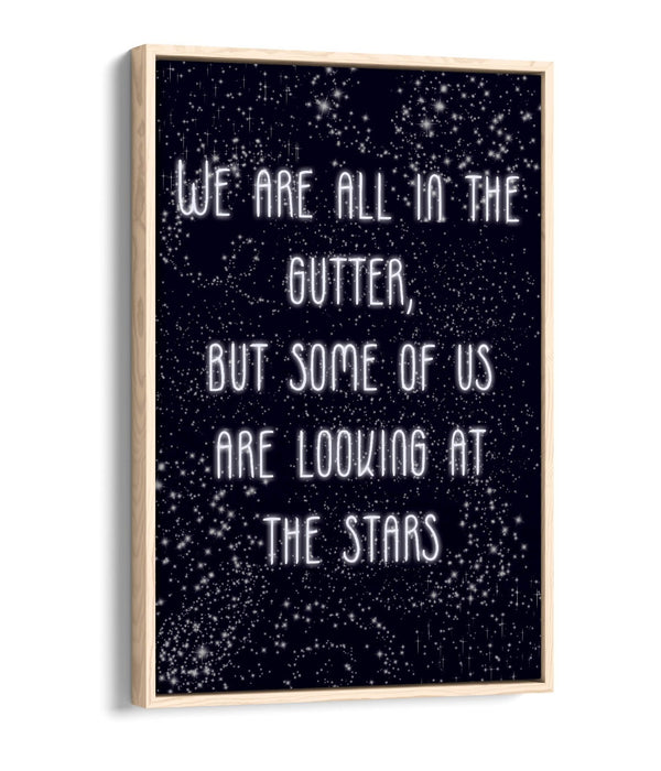 LOOKING AT THE STARS, OSCAR WILDE QUOTE -FLOAT EFFECT CANVAS WALL ART PRINT
