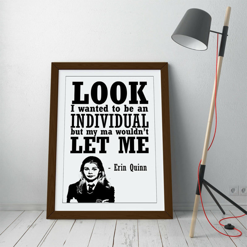 Framed Wall Art - Derry Girls Poster With Erin Quinn Quote | Handmade UK Art