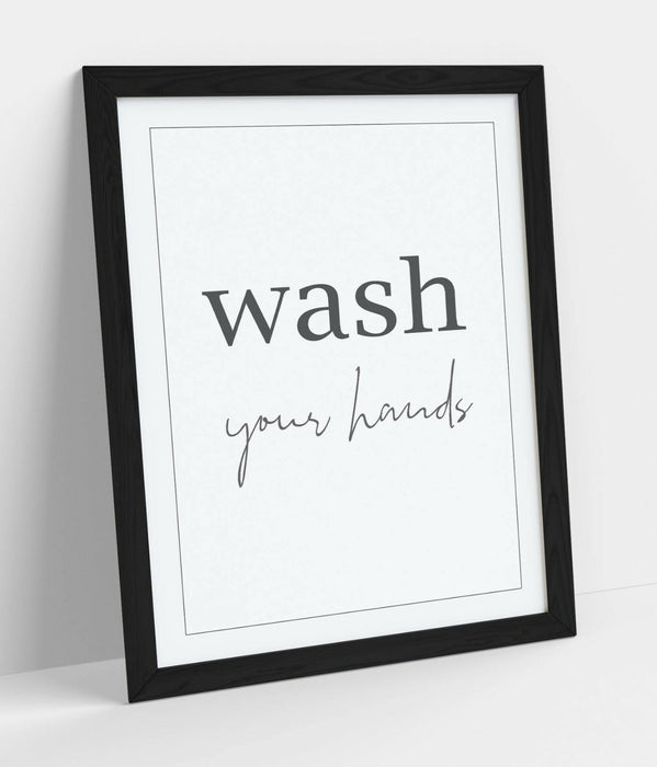 "WASH YOUR HANDS" QUOTE SLOGAN BATHROOM HOME -FRAMED WALL ART PICTURE PRINT
