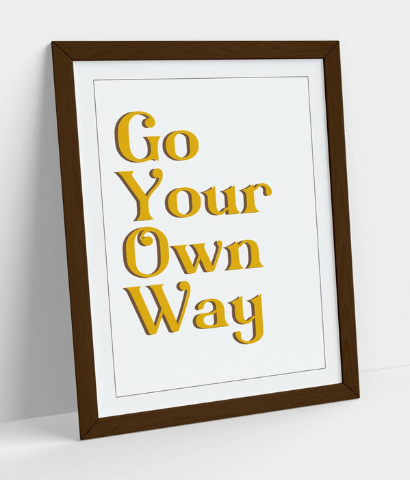"GO YOUR OWN WAY" INSPIRATIONAL HOME QUOTE -FRAMED WALL ART PICTURE PRINT