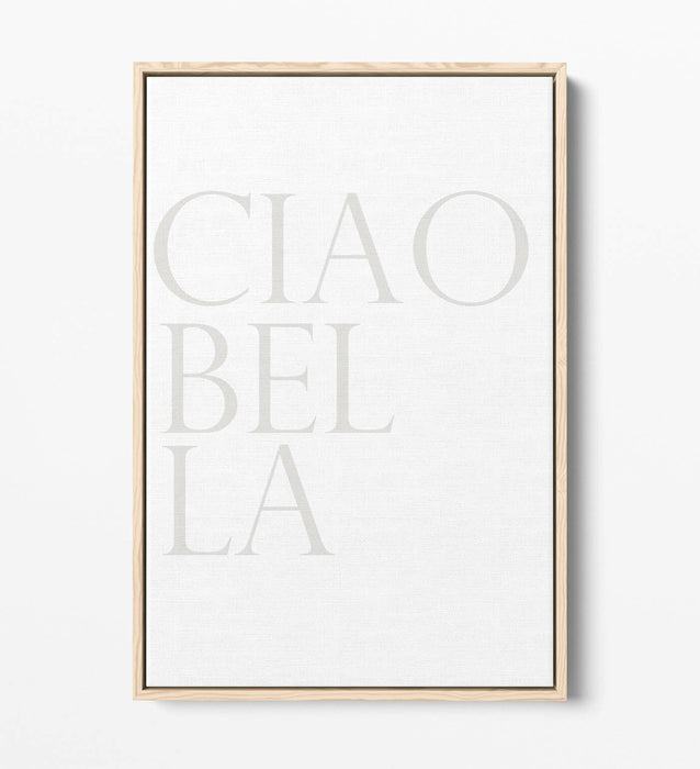 "CIAO BELLA" ITALIAN QUOTE FOR THE HOME -FLOAT EFFECT CANVAS WALL ART PRINT