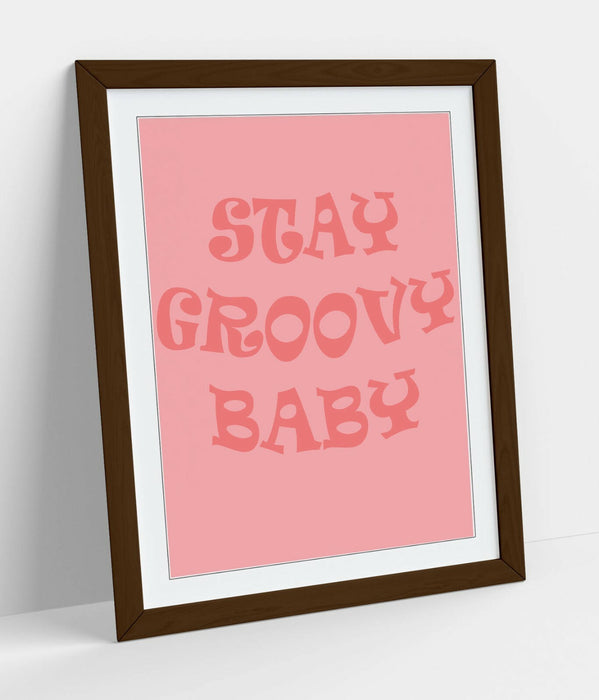 "STAY GROOVY BABY" FUN HIPPIE BEDROOM QUOTE -FRAMED WALL ART PICTURE PRINT