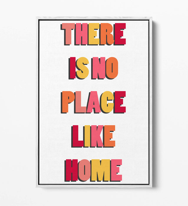 "THERE IS NO PLACE LIKE HOME" COSY QUOTE -FLOAT EFFECT CANVAS WALL ART PRINT