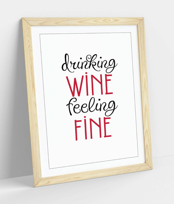 "DRINKING WINE FEELING FINE" HOME QUOTE SLOGAN -FRAMED WALL ART PICTURE PRINT