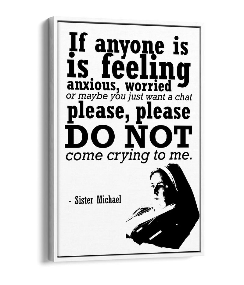 Float Effect Canvas Art - Sister Michael Funny Derry Girls Quote on Handmade UK Canvas