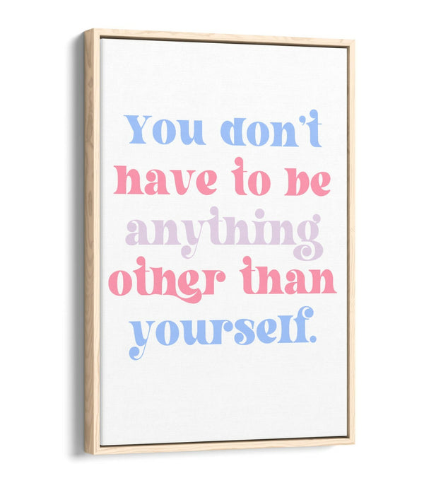 "BE YOURSELF" INSPIRATIONAL QUOTE -FLOAT EFFECT CANVAS WALL ART PRINT- BLUE PINK