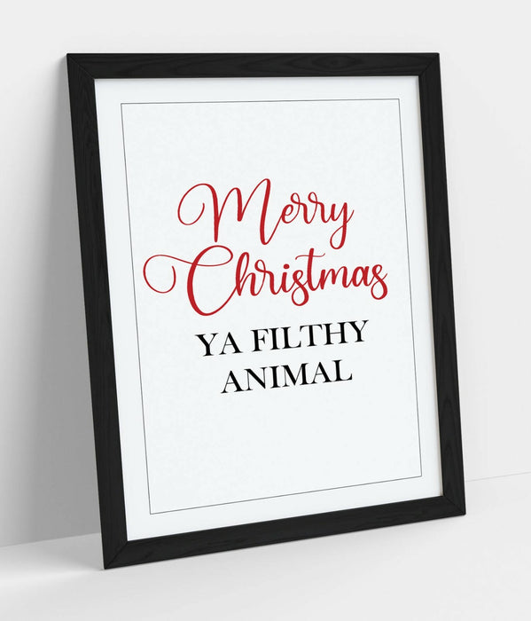 "MERRY CHRISTMAS YA FILTHY ANIMAL" FESTIVE QUOTE -FRAMED WALL ART PICTURE PRINT