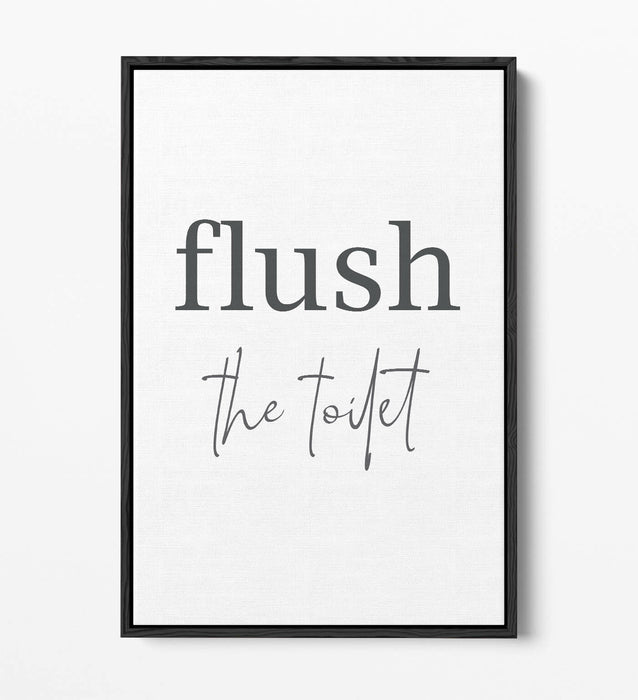 "FLUSH THE TOILET" HUMOROUS SLOGAN BATHROOM -FLOAT EFFECT CANVAS WALL ART PRINT