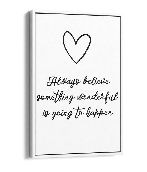 "ALWAYS BELIEVE" INSPIRATIONAL LIFE QUOTE -FLOAT EFFECT CANVAS WALL ART PRINT