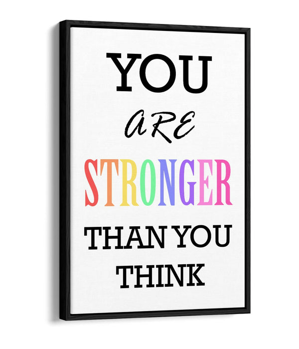 "YOU ARE STRONGER" MOTIVATIONAL QUOTE INSPIRATION -FLOAT EFFECT CANVAS ART PRINT