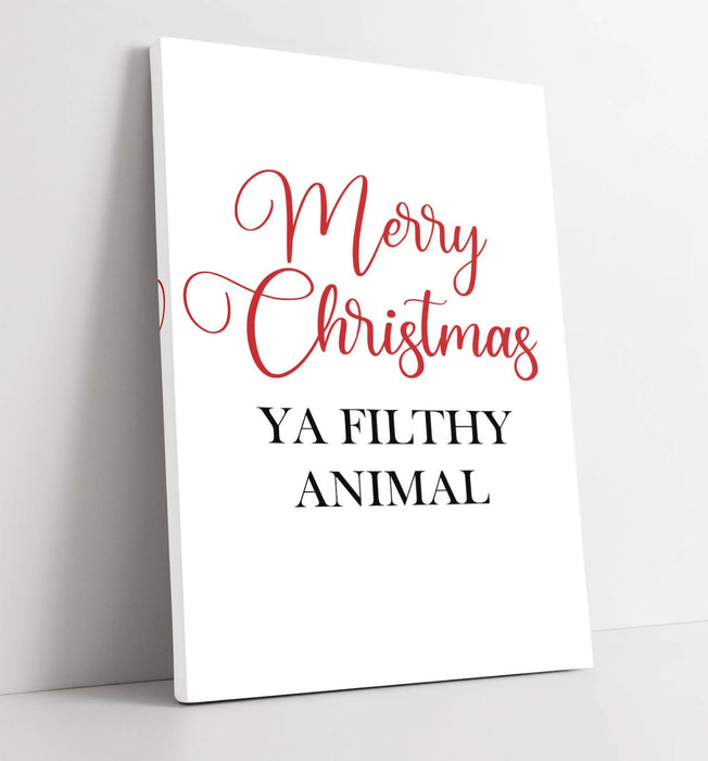 "MERRY CHRISTMAS YA FILTHY ANIMAL" QUOTE-CANVAS WALL ART PICTURE PRINT