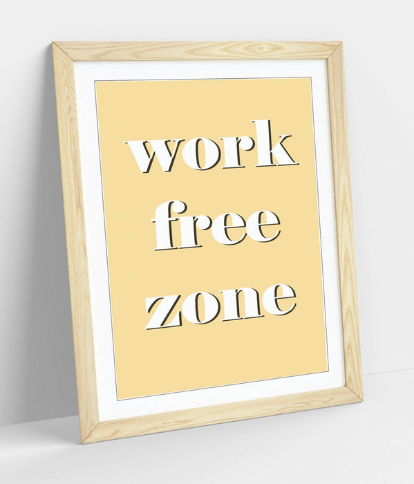 "WORK FREE ZONE" FUNNY RELAXING LIFE QUOTE -FRAMED WALL ART PICTURE PRINT