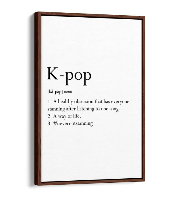 K-POP DEFINITION FUNNNY QUOTE SLOGAN, BTS -FLOAT EFFECT CANVAS WALL ART PRINT