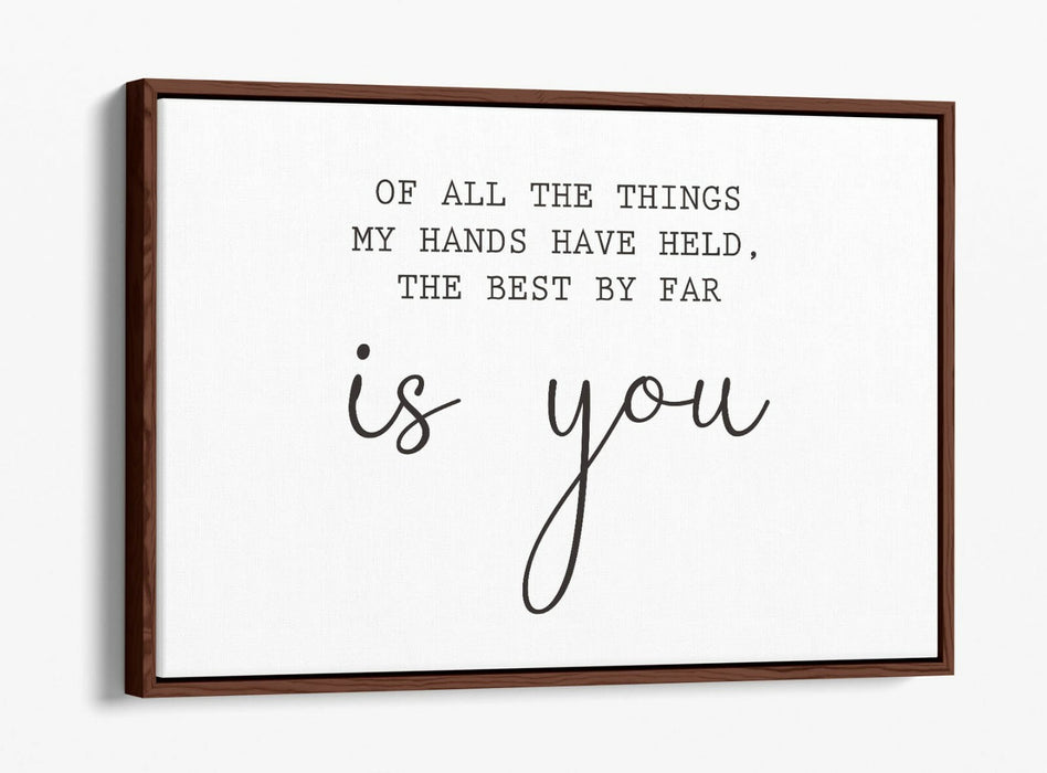 "THE BEST BY FAR IS YOU" NURSERY QUOTE -FLOAT EFFECT CANVAS WALL ART PRINT