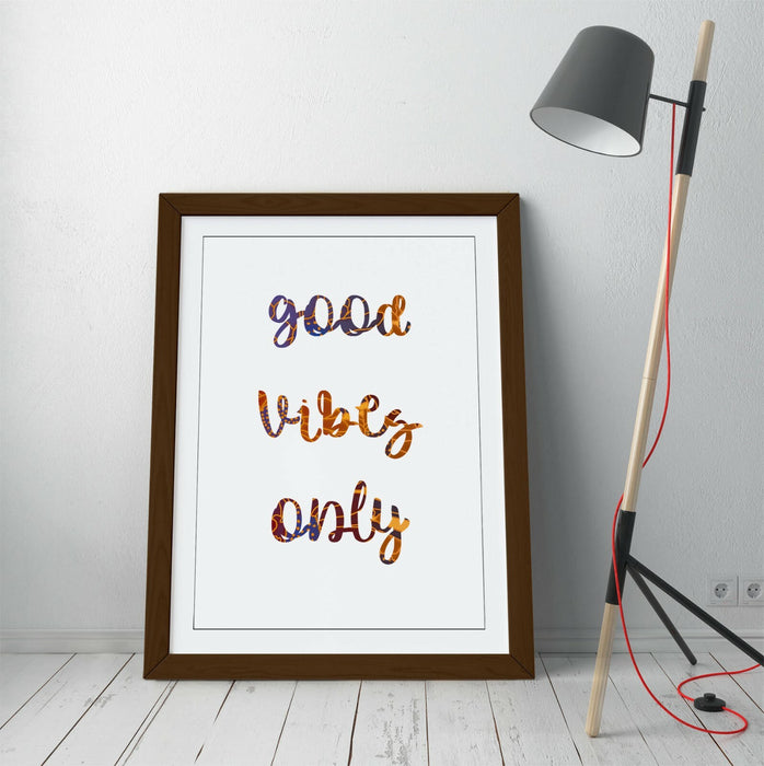 "GOOD VIBES ONLY" LOVE LIFE FAMILY HOME QUOTE -FRAMED WALL ART PICTURE PRINT