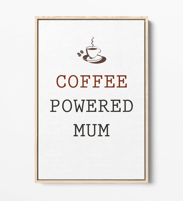 "COFFEE POWERED MUM" KITCHEN PARENT QUOTE -FLOAT EFFECT CANVAS WALL ART PRINT