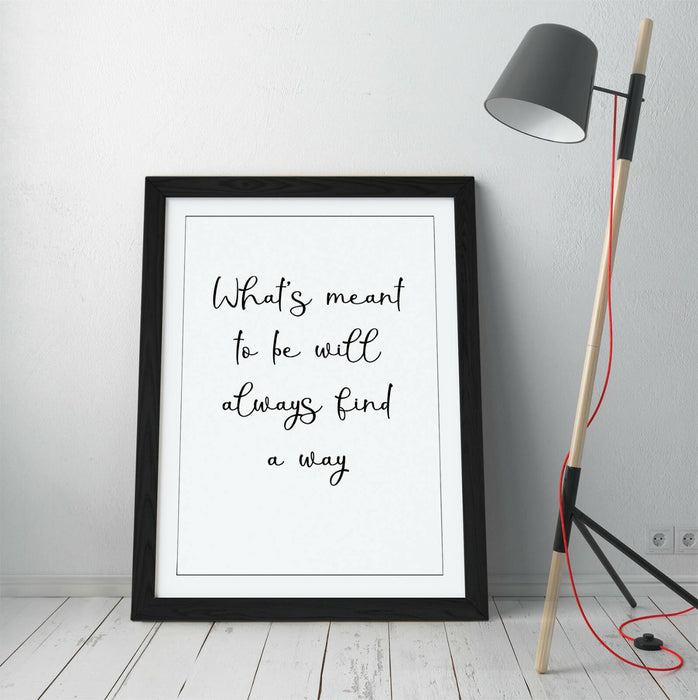"WHAT'S MEANT TO BE" INSPIRATIONAL LIFE QUOTE -FRAMED WALL ART PICTURE PRINT