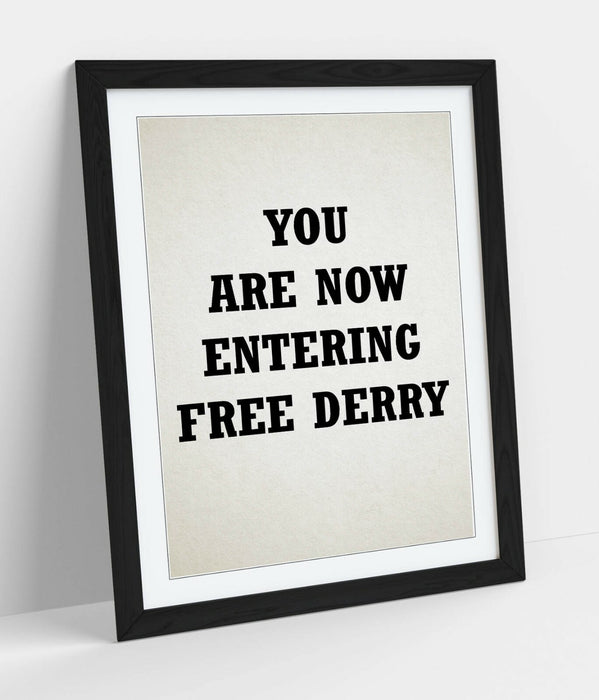 "YOU ARE NOW ENTERING FREE DERRY" DERRY GIRLS -FRAMED WALL ART PICTURE PRINT
