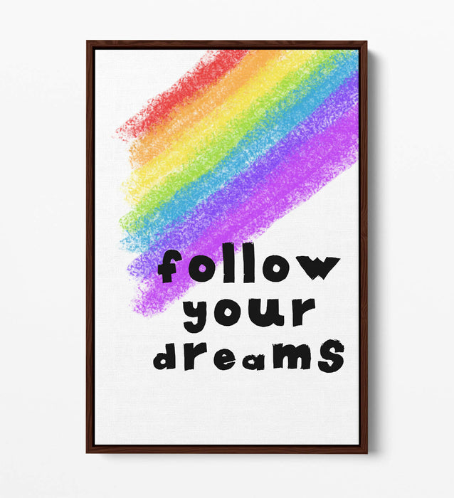 "FOLLOW YOUR DREAMS" RAINBOW KIDS NURSERY -FLOAT EFFECT CANVAS WALL ART PRINT