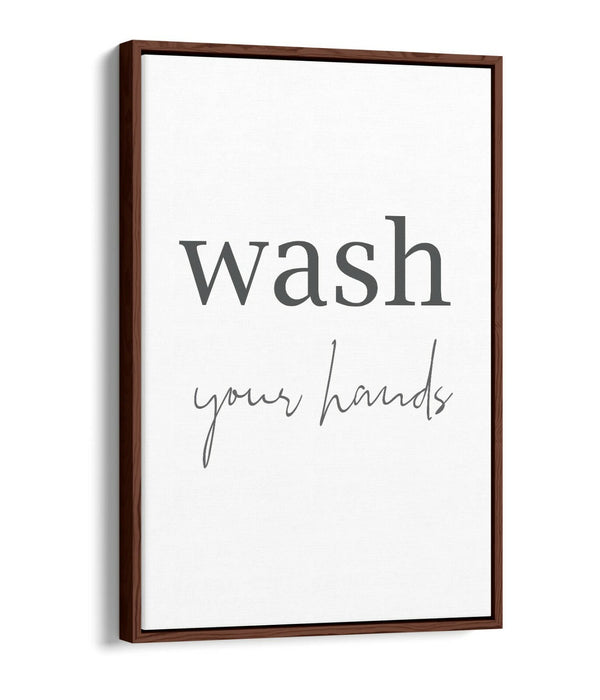 "WASH YOUR HANDS" QUOTE SLOGAN BATHROOM HOME -FLOAT EFFECT CANVAS WALL ART PRINT