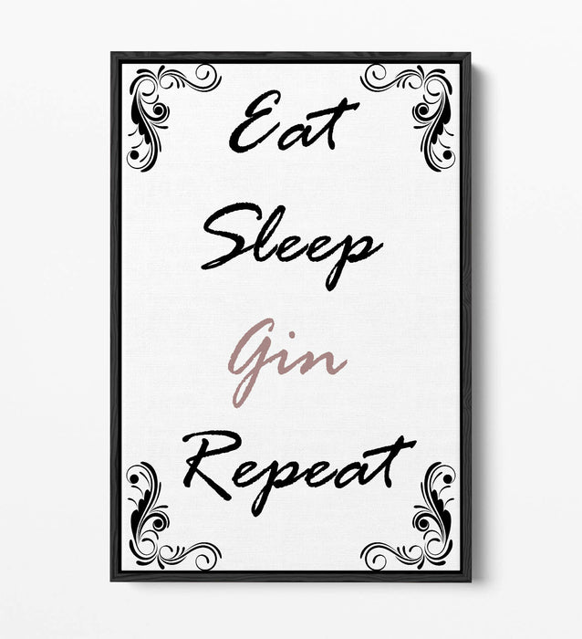 "EAT SLEEP GIN REPEAT" FUNNY KITCHEN QUOTE -FLOAT EFFECT CANVAS WALL ART PRINT
