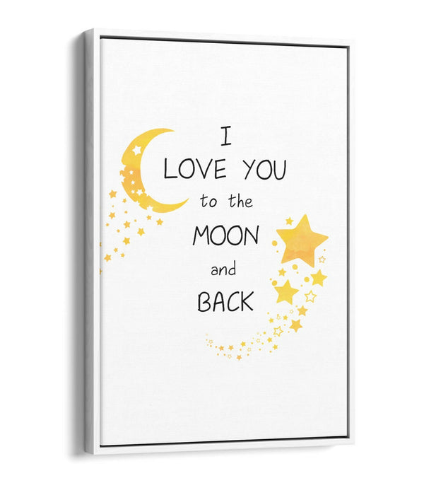 "LOVE YOU TO THE MOON" WATERCOLOR KIDS QUOTE -FLOAT EFFECT CANVAS WALL ART PRINT