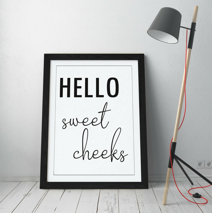 "HELLO SWEET CHEEKS" FUNNY SLOGAN QUOTE BATHROOM -FRAMED WALL ART PICTURE PRINT