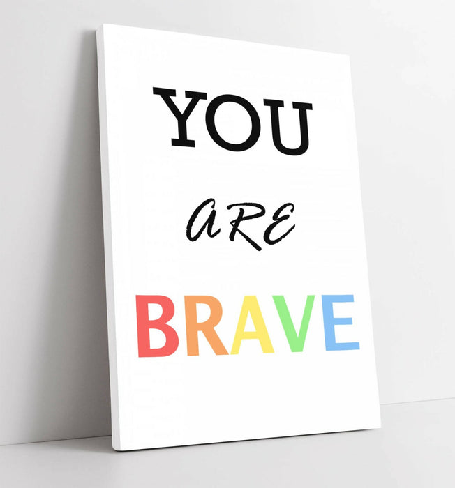 "YOU ARE BRAVE" MOTIVATIONAL QUOTE SLOGAN -CANVAS WALL ART PICTURE PRINT