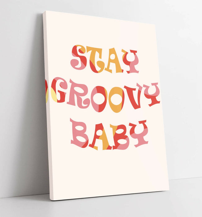"STAY GROOVY BABY" FUN HIPPIE WALL ART QUOTE -CANVAS WALL ART PICTURE PRINT